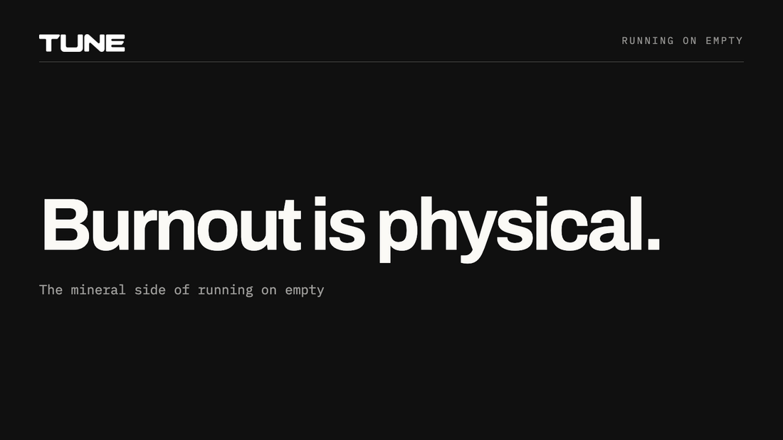 Burnout is physical, the mineral side of running on empty