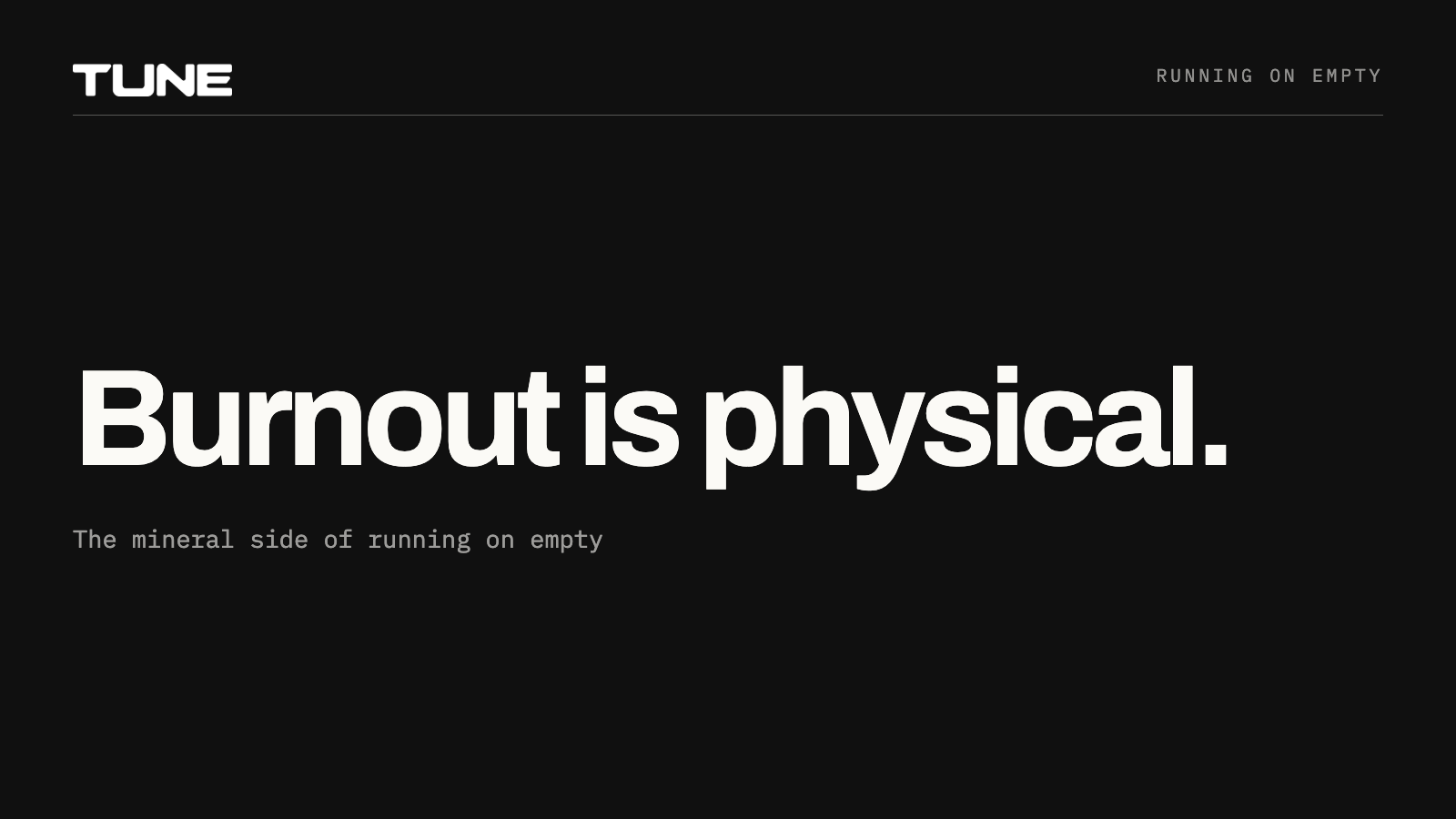 Burnout is physical, the mineral side of running on empty