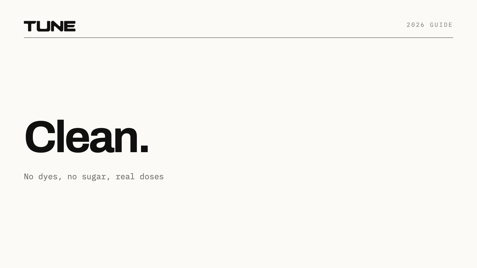 Clean: no dyes, no sugar, real doses
