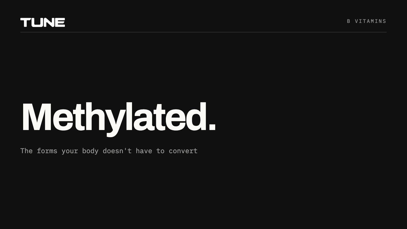 Methylated B vitamins, the forms your body doesn't have to convert