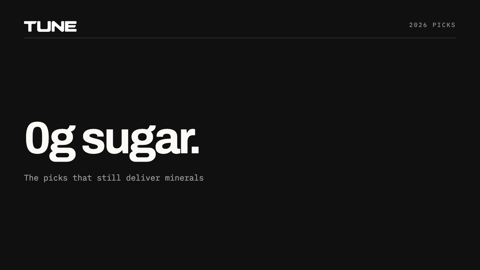 0g sugar, the 2026 picks that still deliver minerals