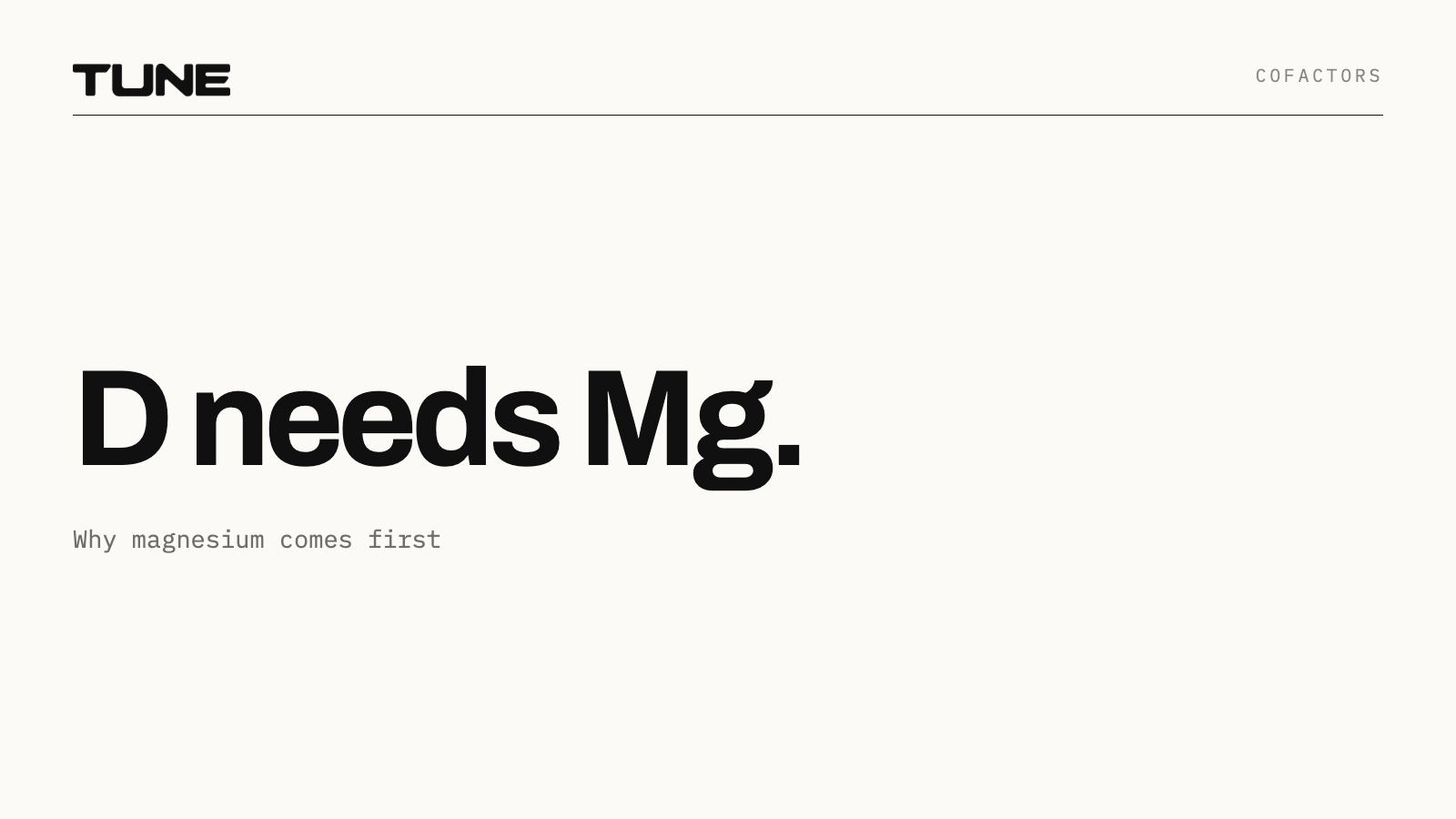 D needs Mg: why magnesium comes first