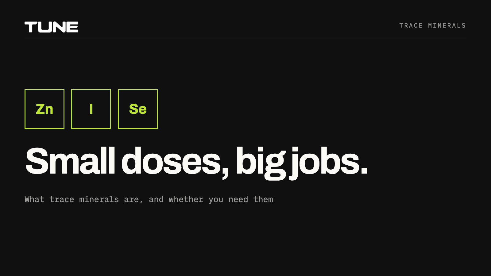 Zinc, iodine, selenium: small doses, big jobs